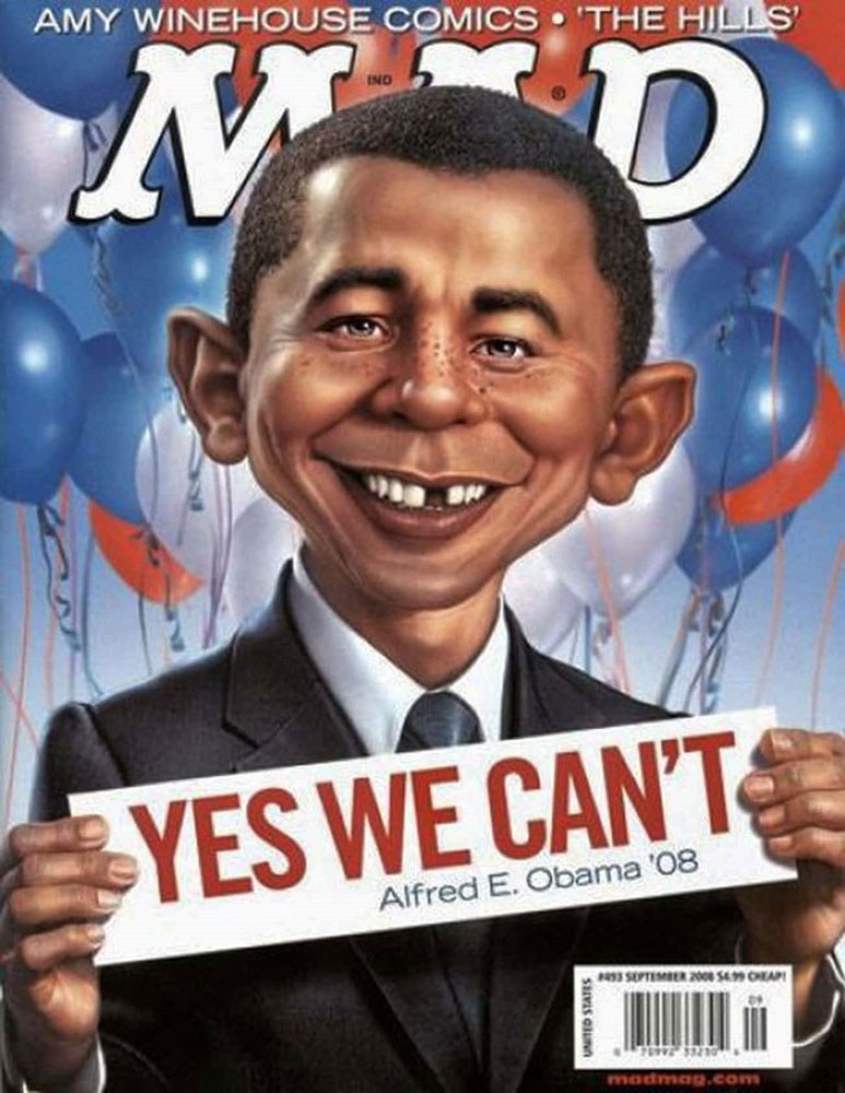 Στις αμερικανικές εκλογές του 2008 ο Άλφρεντ Ε. Νιούμαν μεταμορφώθηκε σε Ομπάμα, αντιστρέφοντας το γνωστό προεκλογικό σύνθημά του. 