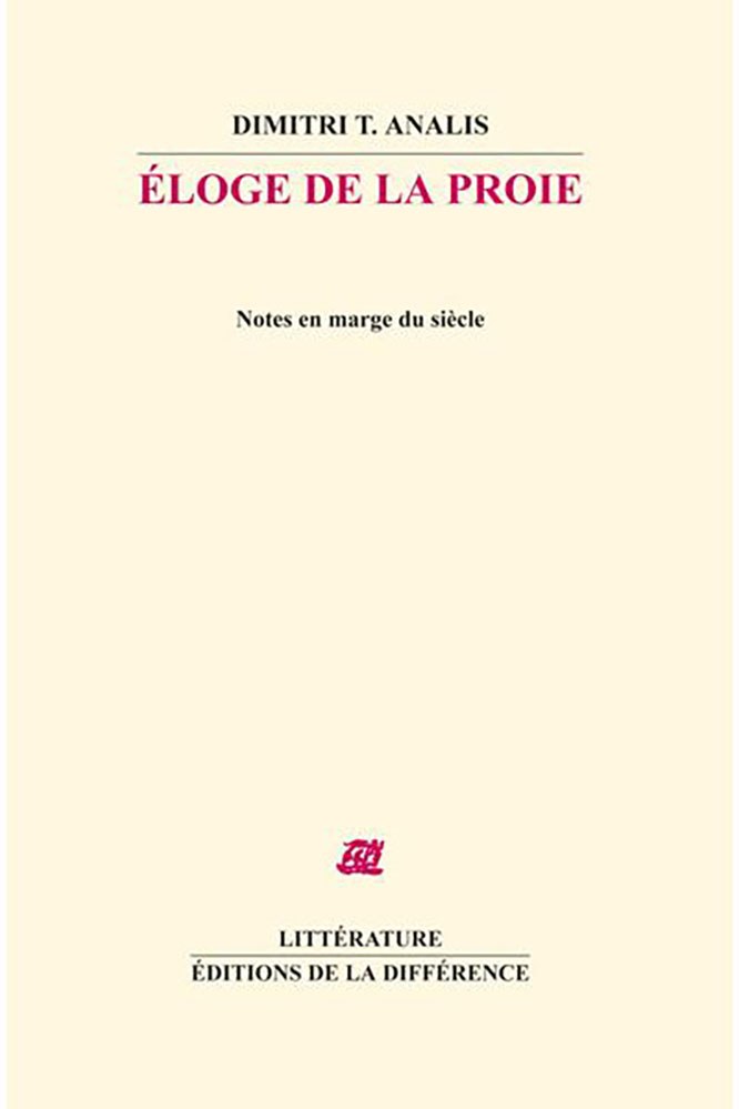 «Éloge de la proie» / Εγκώμιον του θηράματος (γαλλικά),  Éditions de la Différence 2005 