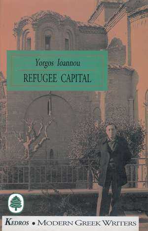 «Refugee Capital» (Η πρωτεύουσα των προσφύγων), μτφρ. Fred A. Reed, Kedros 1997 