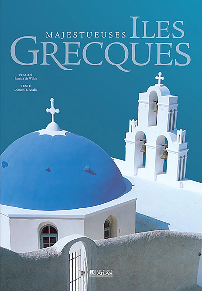 «Majestueuses îles grecques» / Μεγαλοπρεπή ελληνικά νησιά (γαλλικά),  Éditions Atlas 1993 
